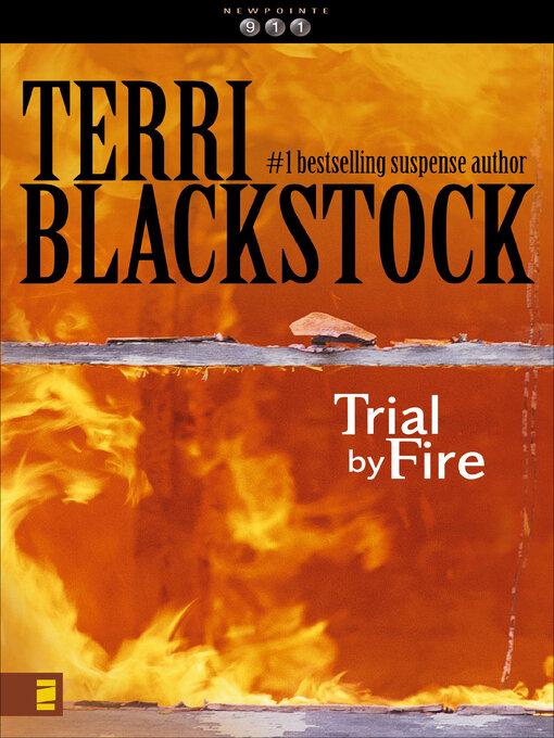 Title details for Trial by Fire by Terri Blackstock - Wait list